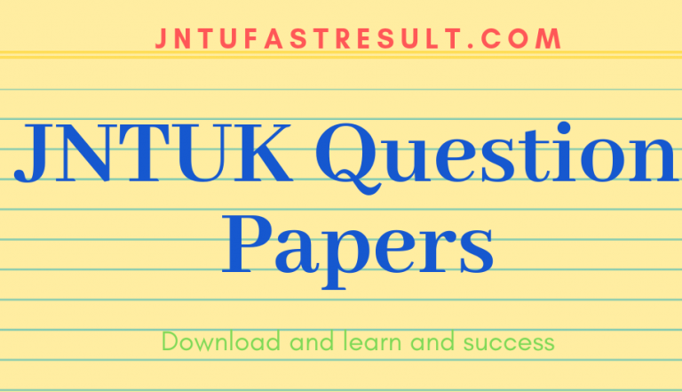 JNTUK B.Tech Previous Question Papers Pdf -Download