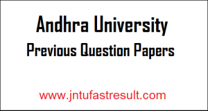 AU Previous Question Papers (Download) - Andhra University Model Papers